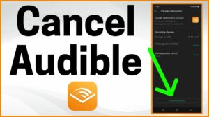 Read more about the article How to Cancel an Audible Membership in 5 Steps