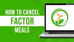 Read more about the article How to Cancel Factor Meals in 5 Easy Steps