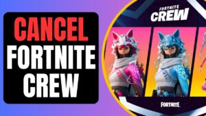 Read more about the article How to Cancel a Fortnite Crew Subscription in 5 Steps